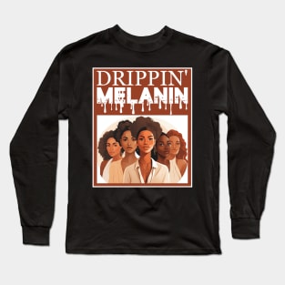 Melanin Drippin Afrocentric Gift Long Sleeve T-Shirt